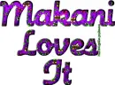 Makani Loves It