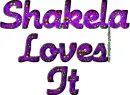 Shakela Loves It