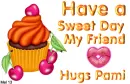 Have a Sweet Day My Friend Hugs Pami