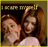 I scare myself