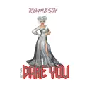 Dare You - Ramesh