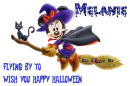 Melanie - Flying by to wish you Happy Halloween