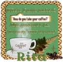 Serious Coffee- Rita