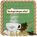 Serious Coffee- Rita