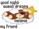 Good Night Sweet Dreams My Friend Melanie