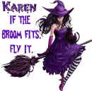Karen - If the Broom Fits, Fly it