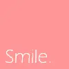 Smile.