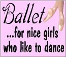 ballet, for nice girls