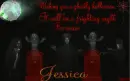 Jessica -Wishing you a ghostly halloween It will be a frighting night Be aware