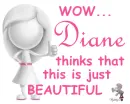Wow - Beautiful - Diane
