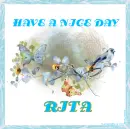 HAVE A NICE DAY - RITA