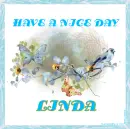 HAVE A NICE DAY - LINDA