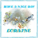HAVE A NICE DAY - LORAINE