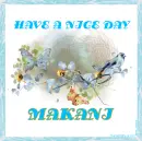 HAVE A NICE DAY - MAKANI