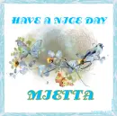 HAVE A NICE DAY - MIETTA