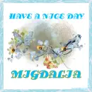 HAVE A NICE DAY - MIGDALIA