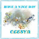 HAVE A NICE DAY - OLESYA