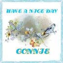 HAVE A NICE DAY - CONNIE