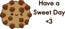 Have a Sweet Day Winking Kawaii Cookie