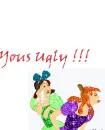 Yous Ugly