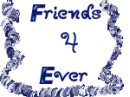 Friends 4 ever!