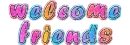 Welcome Friends - wel