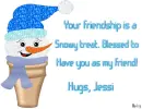 Jessi -Your friendship is a...