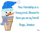 Jessica -Your friendship is a....