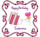HAPPY BIRTHDAY - KATERINA