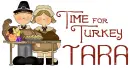 Tara Time for Turkey