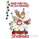 Shakela - Sleigh Bells - Snowmen