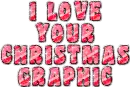 I Love Your Christmas Graphic