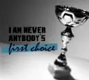 never first choice