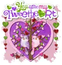 You are my Tweetheart love Valentine Sweetheart
