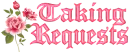 Taking Requests