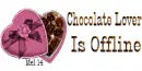 Chocolate Lover Is Offline