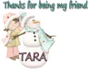 Tara Thanks for being my friend