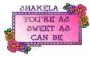 U R As Sweet As Can Be ~ Shakela