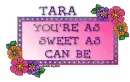 U R As Sweet As Can Be ~ Tara