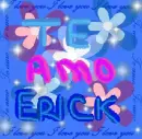 I love you Erick