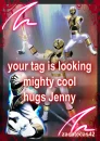 your tag is looking cool - hugs jenny