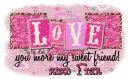 Fran - Love you more my sweet friend
