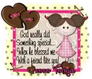 Tonya - God Blessed me with a friend like you