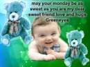 may you have sweet monday - greeneyes