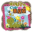 Loraine - You're cute as a bug