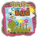  You're cute as a bug Friend 