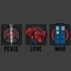 Peace, Love, Who