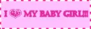 i love my baby girl