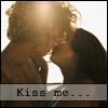 kiss me