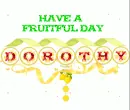 FRUITFUL DAY - DOROTHY